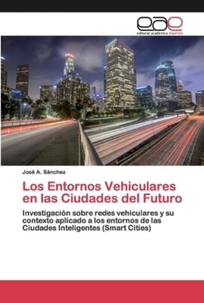 Los Entornos Vehiculares en las - Sánchez - Books -  - 9786200390899 - April 14, 2020