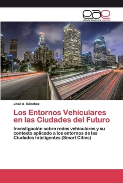 Los Entornos Vehiculares en las - Sánchez - Bøger -  - 9786200390899 - 14. april 2020