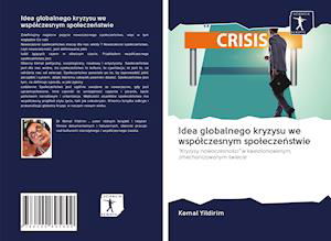 Cover for Kemal Yildirim · Idea globalnego kryzysu we wspólczesnym spoleczenstwie (Paperback Book) (2020)