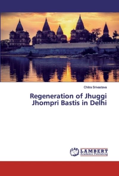 Cover for Srivastava · Regeneration of Jhuggi Jhomp (Book) (2019)