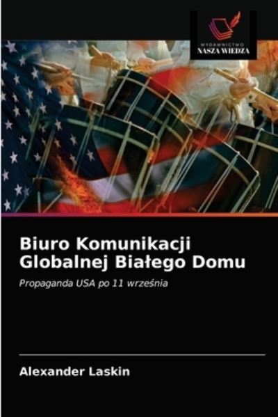 Cover for Alexander Laskin · Biuro Komunikacji Globalnej Bialego Domu (Paperback Book) (2021)