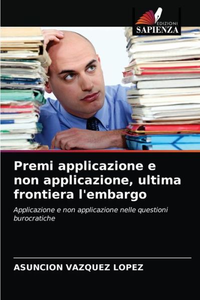 Cover for Asunción Vázquez López · Premi applicazione e non applicazione, ultima frontiera l'embargo (Paperback Bog) (2021)