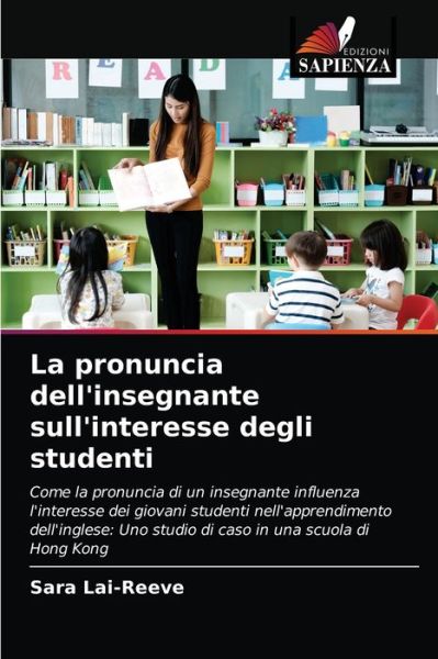 Cover for Sara Lai-Reeve · La pronuncia dell'insegnante sull'interesse degli studenti (Paperback Book) (2021)