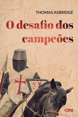 Cover for Thomas Asbridge · O desafio dos campeoes (Taschenbuch) (2022)