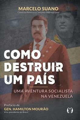 Cover for Marcelo Suano · Como Destruir Um PaÍs: Uma Aventura Socialista Na Venezuela (Paperback Bog) (2021)