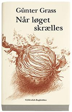 Cover for Günter Grass · Når løget skrælles (Sewn Spine Book) [1e uitgave] (2007)