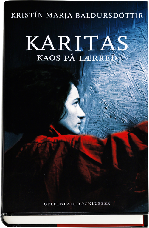 Cover for Kristín Marja Baldursdóttir · Karitas, kaos på lærred (Gebundesens Buch) [1. Ausgabe] [Indbundet] (2010)