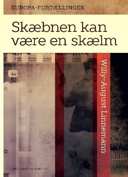 Cover for Willy-August Linnemann · Europa-fortællinger: Skæbnen kan være en skælm (Sewn Spine Book) [1e uitgave] (2017)