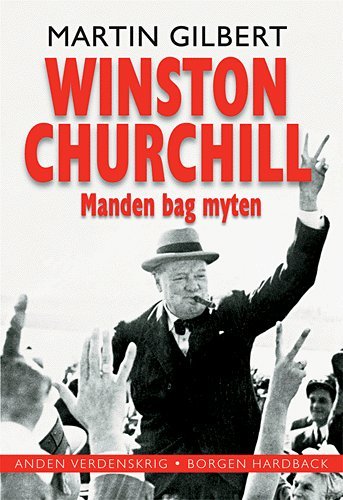 Cover for Martin Gilbert · Borgen hardback. Anden verdenskrig.: Winston Churchill (Indbundet Bog) [2. udgave] (2005)