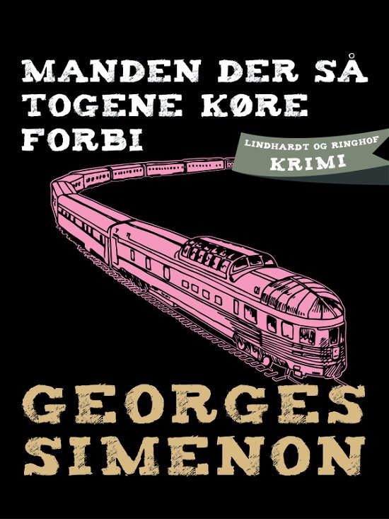 Cover for Georges Simenon · Manden der så togene køre forbi (Sewn Spine Book) [1th edição] (2019)