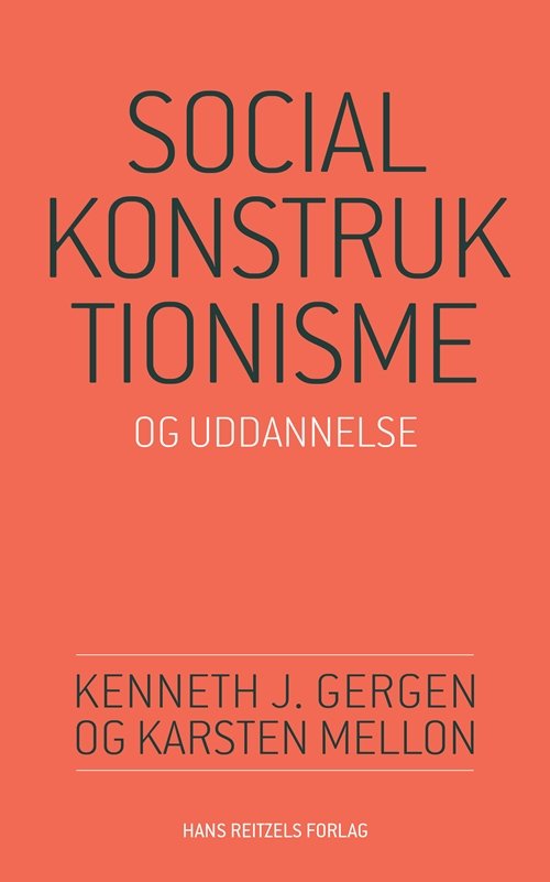 Cover for Karsten Mellon; Kenneth J. Gergen · Socialkonstruktionisme og uddannelse (Book) [1. Painos] (2017)