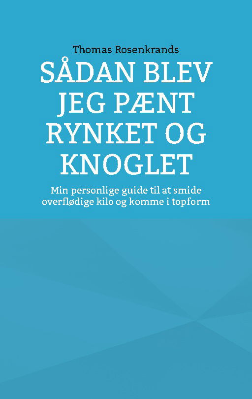 Cover for Thomas Rosenkrands · Sådan blev jeg pænt rynket og knoglet (Paperback Book) [1º edição] (2022)