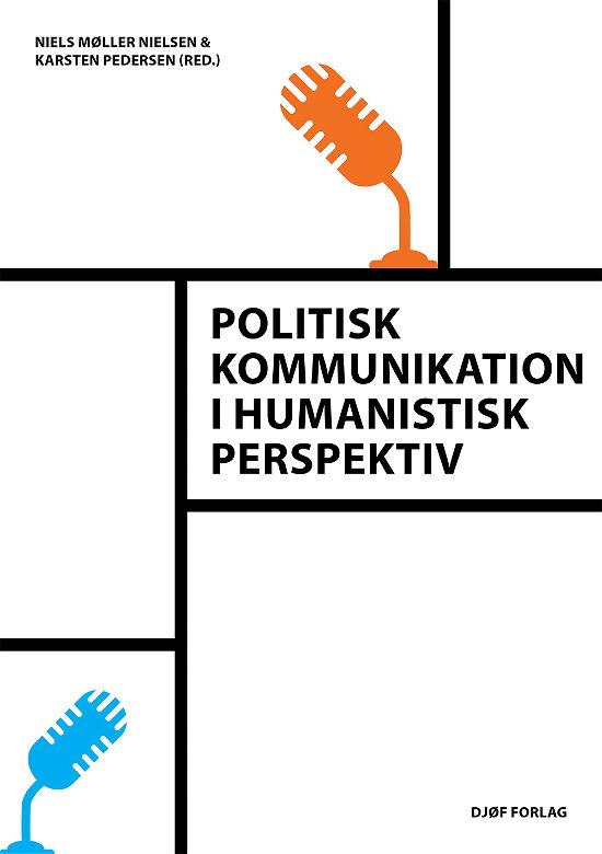 Cover for Niels Møller Nielsen (red.) &amp; Karsten Pedersen (red.) · Politisk kommunikation i humanistisk perspektiv (Sewn Spine Book) [1e uitgave] (2020)