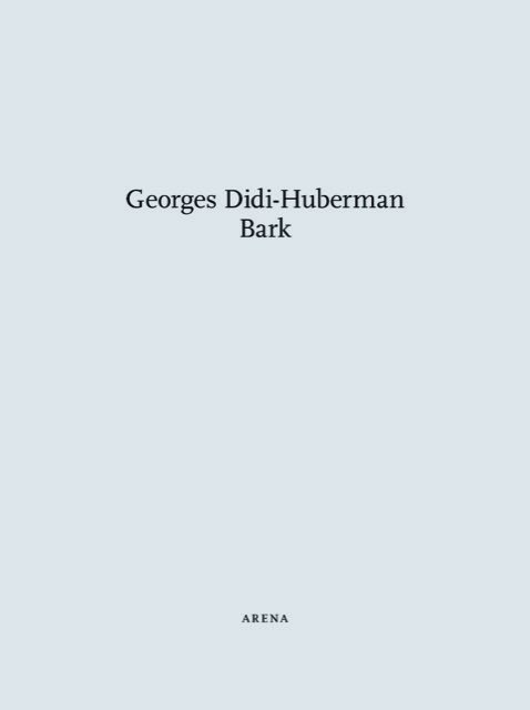 Cover for Georges Didi-Huberman · Bark (Bound Book) [1st edition] (2021)