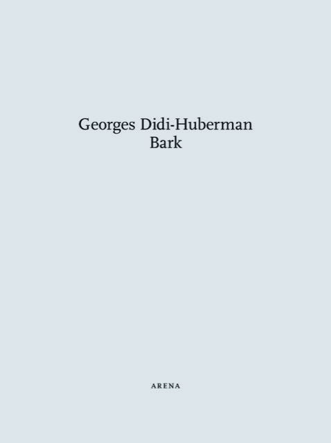 Cover for Georges Didi-Huberman · Bark (Bound Book) [1e uitgave] (2021)