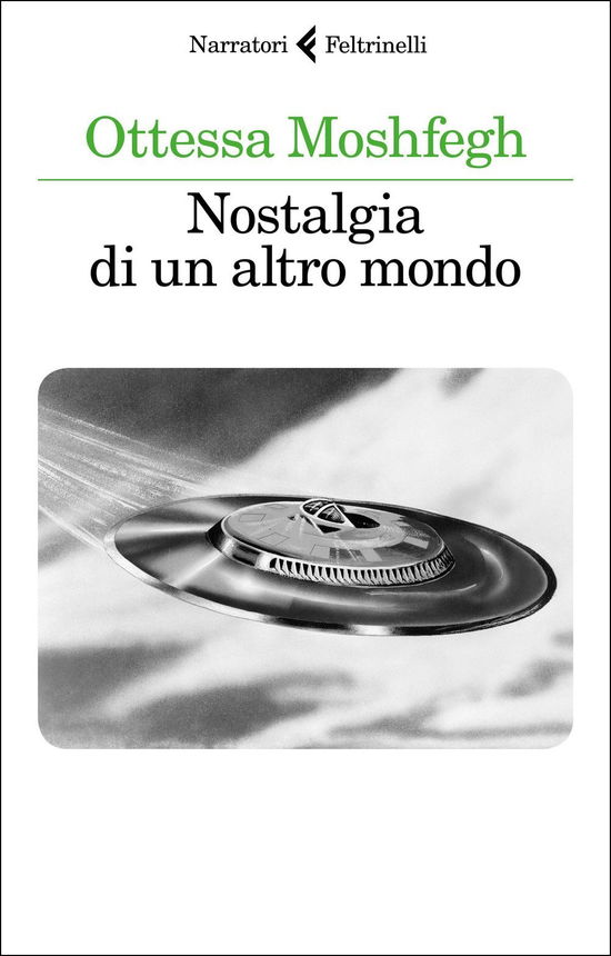 Cover for Ottessa Moshfegh · Nostalgia Di Un Altro Mondo (Book)