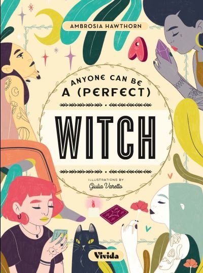 Cover for Ambrosia Hawthorn · Anyone Can be a (Perfect) Witch - VIVIDA (Hardcover Book) (2023)