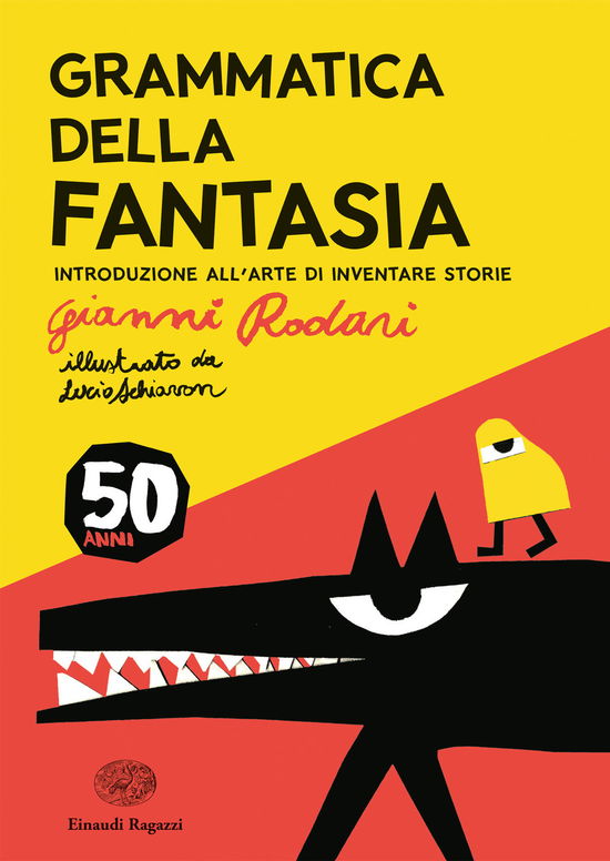 Cover for Gianni Rodari · Grammatica Della Fantasia. Introduzione All'arte Di Inventare Storie. 50 Anni. Ediz. A Colori (Book)