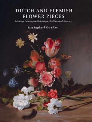 Cover for Segal · Dutch and Flemish Flower Pieces ( (Book) (2020)