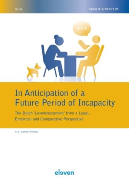 Cover for Rieneke Stelma - Roorda · In Anticipation of a Future Period of Incapacity: The Dutch ‘Levenstestament’ from a Legal, Empirical and Comparative Perspective (Paperback Book) (2024)