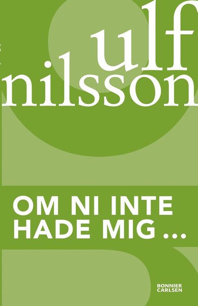 Om ni inte hade mig... - Ulf Nilsson - Books - Bonnier Carlsen - 9789148000899 - November 1, 2013