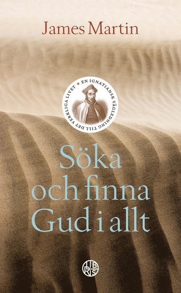 Cover for James Martin · Söka och finna Gud i allt : En Ignatiansk vägledning till det verkliga live (Paperback Bog) (2017)