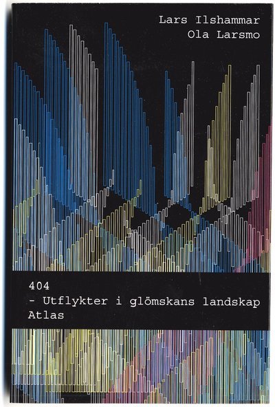 404 - Utflykter i glömskans landskap - Ola Larsmo - Inne - Bokförlaget Atlas - 9789173891899 - 8 lipca 2005