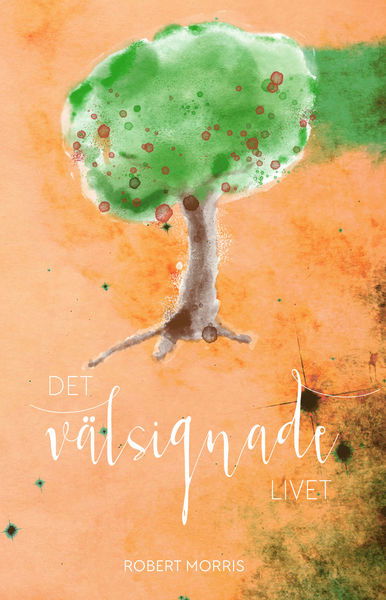 Cover for Robert Morris · Det välsignade livet (Gebundesens Buch) (2016)