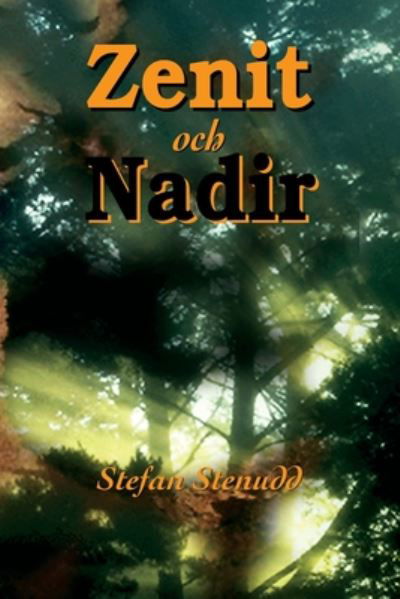 Zenit och Nadir - Stefan Stenudd - Boeken - Arriba - 9789178940899 - 19 april 2020