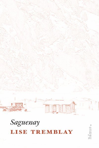 Cover for Lise Tremblay · Saguenay (Innbunden bok) (2019)