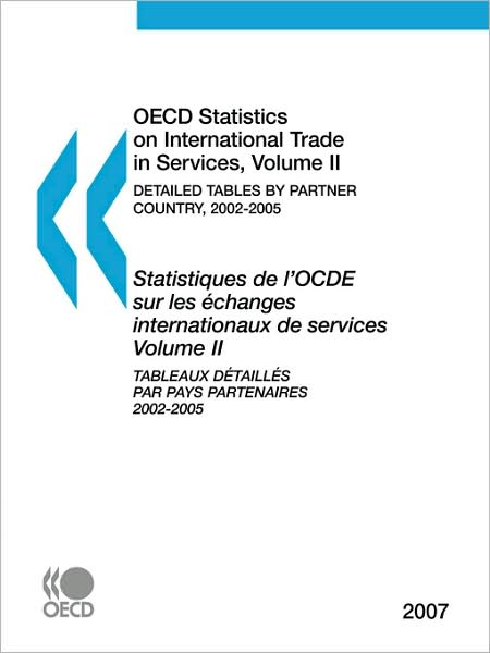 Cover for Oecd Organisation for Economic Co-operation and Develop · Oecd Statistics on International Trade in Services: Volume Ii:  Detailed Tables by Partner Country, 2002-2005, 2007 Edition (Taschenbuch) (2008)