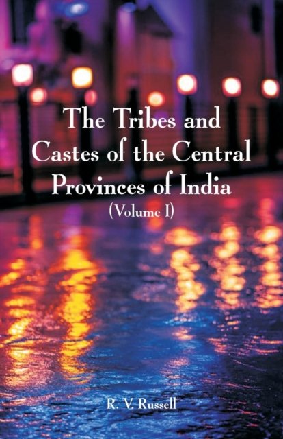 Cover for R V Russell · The Tribes and Castes of the Central Provinces of India (Pocketbok) (2018)
