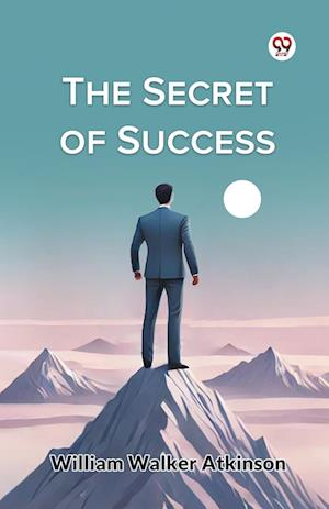 Cover for William Walker Atkinson · The Secret of Success (Paperback Bog) (2025)