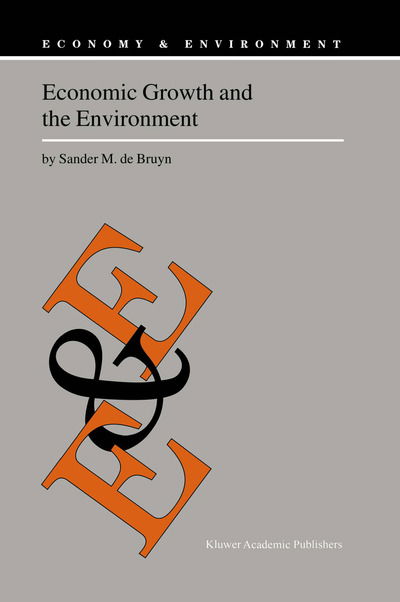 Cover for Sander M. De Bruyn · Economic Growth and the Environment: An Empirical Analysis - Economy &amp; Environment (Paperback Book) [Softcover reprint of the original 1st ed. 2000 edition] (2012)