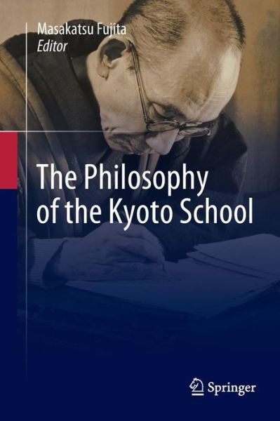 Cover for The Philosophy of the Kyoto School (Paperback Book) [Softcover reprint of the original 1st ed. 2018 edition] (2019)