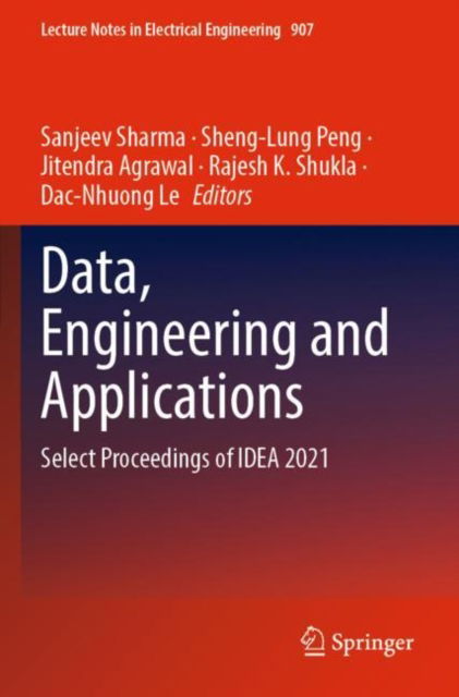 Cover for Sanjeev Sharma · Data, Engineering and Applications: Select Proceedings of IDEA 2021 - Lecture Notes in Electrical Engineering (Paperback Book) [1st ed. 2022 edition] (2023)