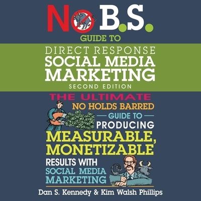 No B.S. Guide to Direct Response Social Media Marketing - Dan S Kennedy - Música - Gildan Media Corporation - 9798200573899 - 30 de junho de 2020