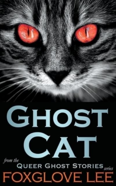 Cover for Foxglove Lee · Ghost Cat - Queer Ghost Stories (Paperback Bog) (2021)