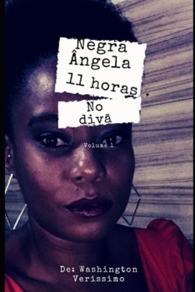 Cover for Washington Verissimo · Negra Angela: 11 Horas No DIVA (Paperback Book) (2022)