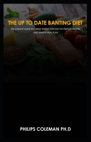 Cover for Philips Coleman Ph D · The Up to Date Banting Diet (Paperback Book) (2021)