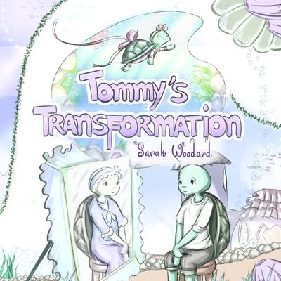 Cover for Sarah Woodard · Tommy's Transformation (Paperback Book) (2021)