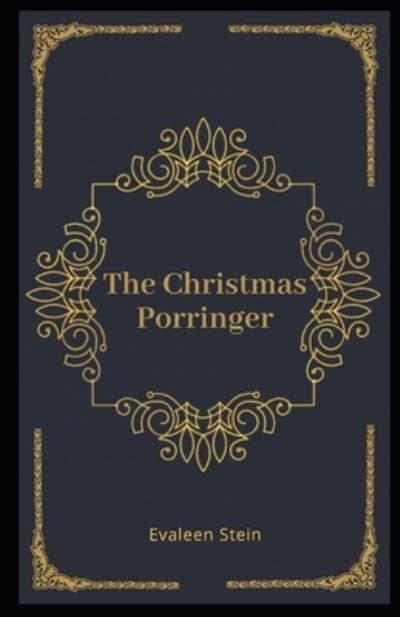 The Christmas Porringer Illustrated - Evaleen Stein - Books - Independently Published - 9798554876899 - October 28, 2020