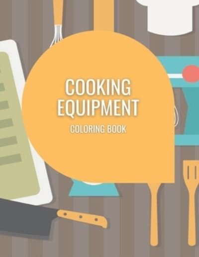 Cover for Coloring Book · COOKING EQUIPMENT Coloring Book (Paperback Book) (2020)