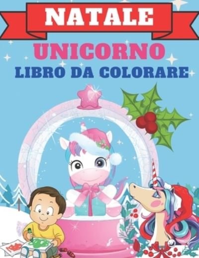 Cover for Kr Libro Da Colorare · Natale Unicorno Libro Da Colorare (Paperback Book) (2020)