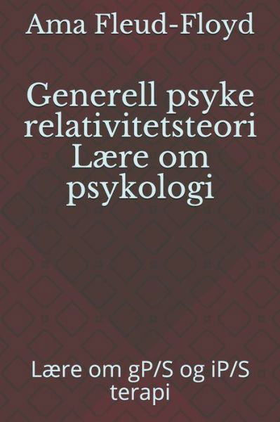 Cover for Ama Fleud-Floyd · Generell psyke relativitetsteori Laere om psykologi (Paperback Book) (2020)