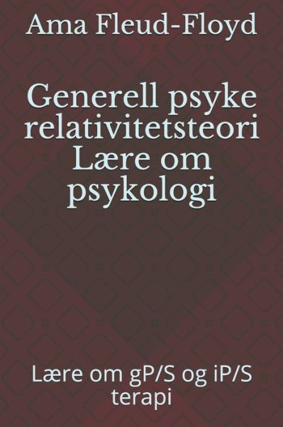 Generell psyke relativitetsteori Laere om psykologi - Ama Fleud-Floyd - Boeken - Independently Published - 9798588086899 - 30 december 2020