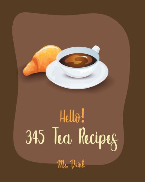 Cover for MS Drink · Hello! 345 Tea Recipes (Paperback Book) (2020)