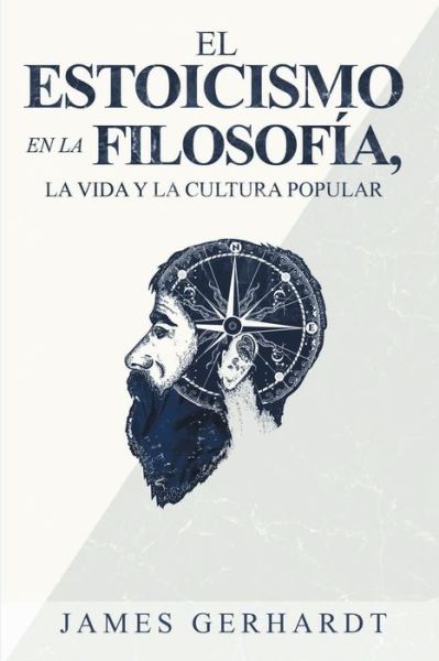 Cover for James Gerhardt · El estoicismo en la filosofia, la vida y la cultura popular (Paperback Book) (2020)