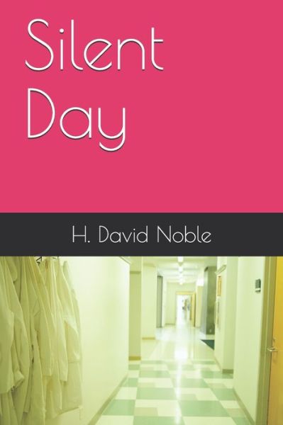 Cover for H David Noble · Silent Day (Paperback Book) (2020)