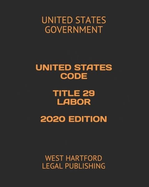 Cover for United States Government · United States Code Title 29 Labor 2020 Edition (Taschenbuch) (2020)